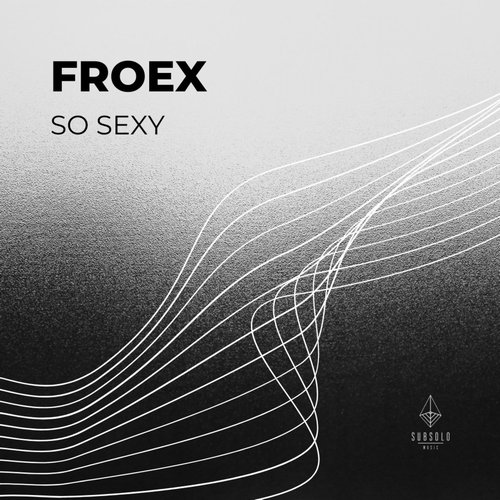 Froex - So Sexy [SXS047]